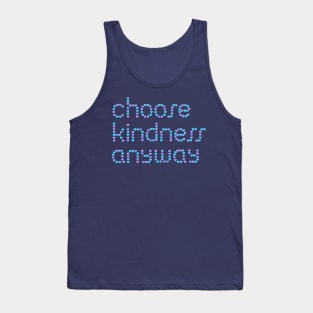 Choose Kindness Anyway Tank Top